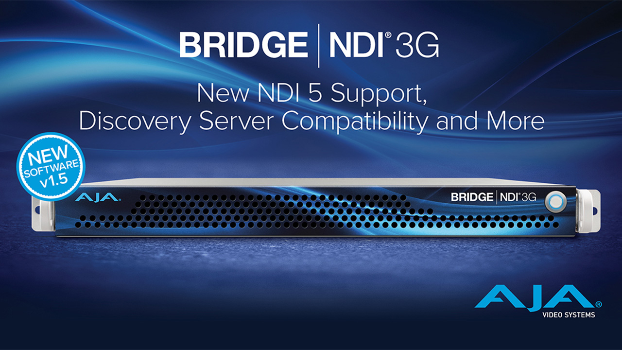 AJA 社、NDI® 5 対応の BRIDGE NDI 3G v1.5 を発表