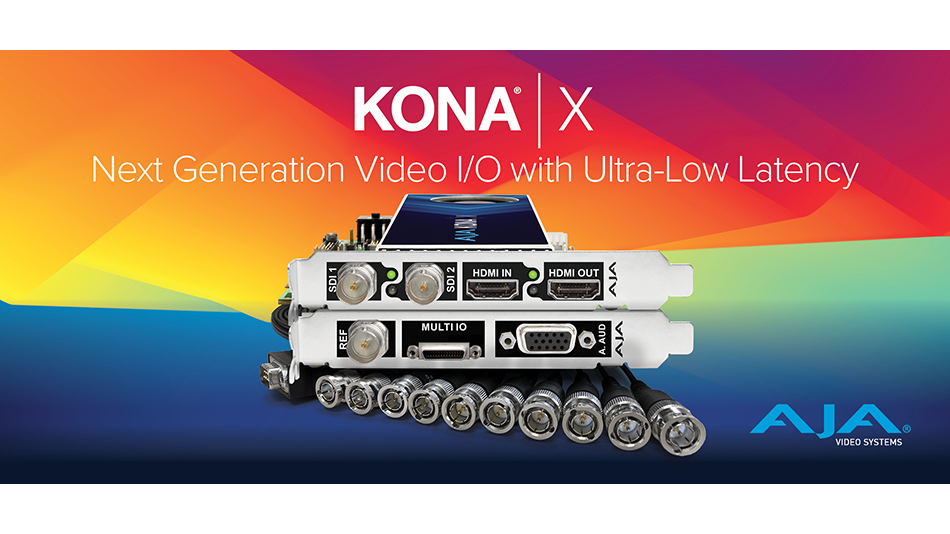 AJA 社、超低遅延を誇る KONA X および Desktop Software v17 を発表
