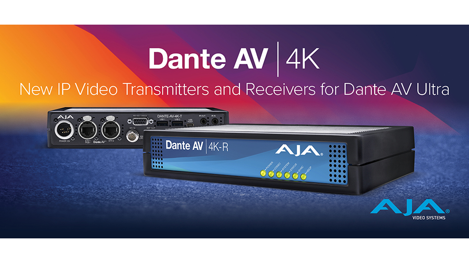 AJA 社、コンバーター新製品 Dante AV 4K-T および 4K-R を発表