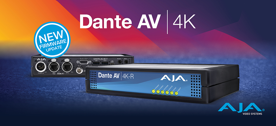 AJA 社、Dante AV 4K-T および 4K-R の機能を強化するファームウェア v1.1 を発表