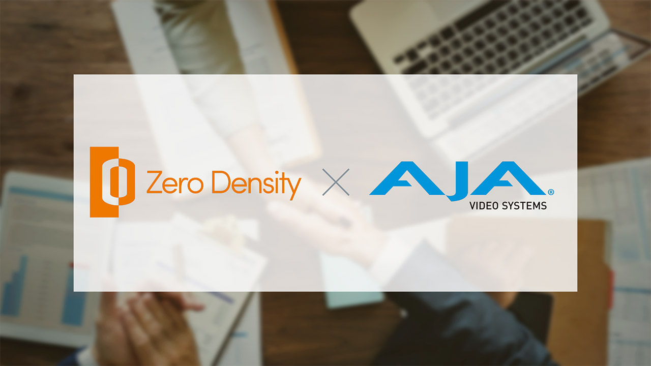 Zero Density 社、AJA 社とのパートナーシップを発表